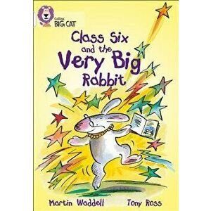 Class Six and the Very Big Rabbit, Paperback - Martin Waddell imagine