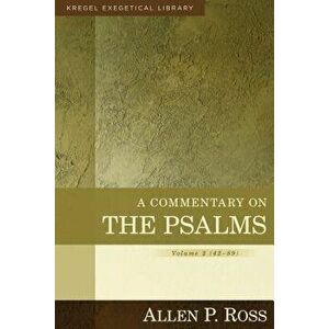 A Commentary on the Psalms: 42-89 - Allen Ross imagine