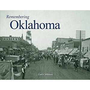 Remembering Oklahoma, Paperback - Larry Johnson imagine
