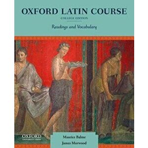Oxford Latin Course: College Edition: Readings and Vocabulary, Paperback - Maurice Balme imagine