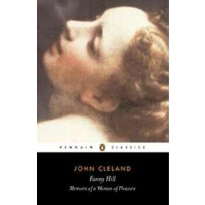 Fanny Hill: Or, Memoirs of a Woman of Pleasure, Paperback - John Cleland imagine