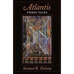 Atlantis: Stories, Paperback - Samuel R. Delany imagine