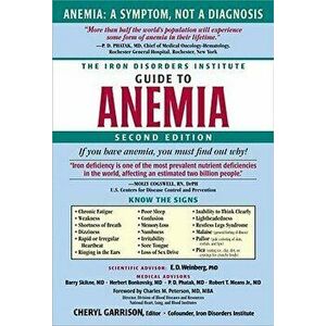 The Iron Disorders Institute Guide to Anemia, Paperback - Cheryl Garrison imagine