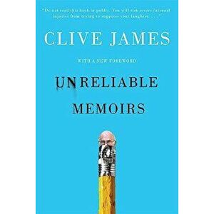 Unreliable Memoirs, Paperback - Clive James imagine