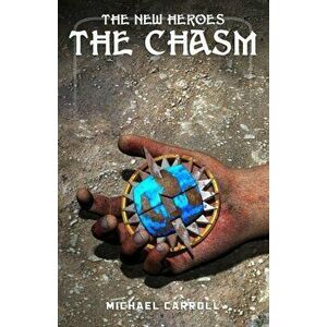 The New Heroes: The Chasm, Paperback - Michael Carroll imagine