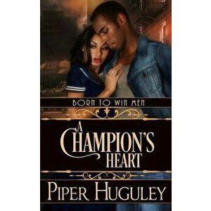 A Champion's Heart, Paperback - Piper Huguley imagine