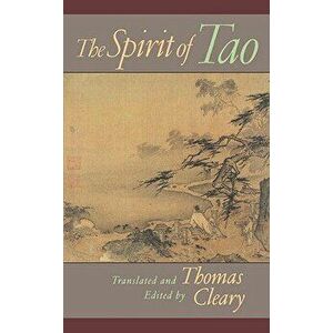 The Spirit of Tao, Paperback - Thomas Cleary imagine