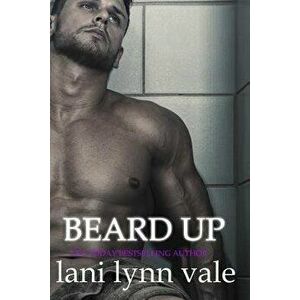 Beard Up, Paperback - Lani Lynn Vale imagine