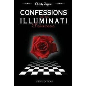 Confessions of an Illuminati Princess, Paperback - Leo Lyon Zagami imagine