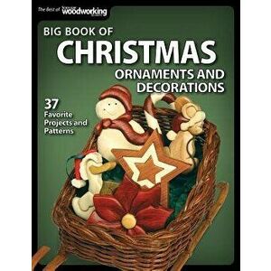 Big Book of Christmas Ornaments and Decorations: 37 Favorite Projects and Patterns, Paperback - Ssw imagine