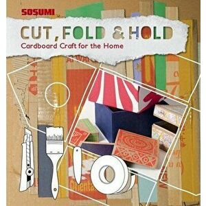 Cut, Fold and Hold: Cardboard Craft for the Home, Hardcover - Petra Schreoeder imagine