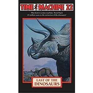 Time Machine 22: Last of the Dinosaurs, Paperback - Peter Lerangis imagine