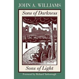 Sons of Darkness, Sons of Light: A Novel of Some Probability, Paperback - John A. Williams imagine