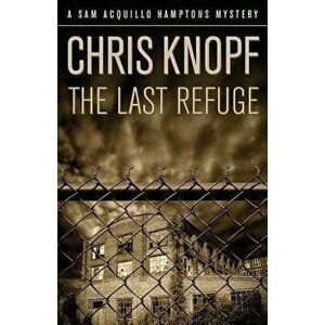 The Last Refuge, Paperback - Chris Knopf imagine