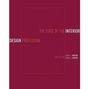 The State of the Interior Design Profession, Paperback - Caren S. Martin imagine