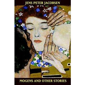 Mogens and Other Stories, Paperback - J. P. Jacobsen imagine