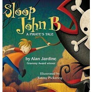 Sloop John B -A Pirate's Tale, Hardcover - Alan Jardine imagine