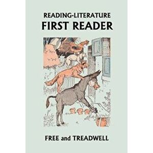 READING-LITERATURE First Reader (Yesterday's Classics), Paperback - Harriette Taylor Treadwell imagine