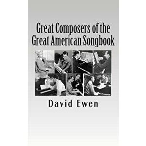 Great Composers of the Great American Songbook, Paperback - David Ewen imagine