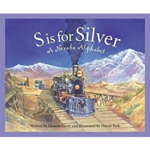S Is for Silver: A Nevada Alph, Hardcover - Eleanor Coerr imagine