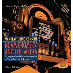Manufacturing Consent: Noam Chomsky and the Media: The Companion Book to the Award-Winning Film, Hardcover - Mark Achbar imagine