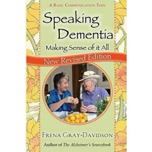 Speaking Dementia: Making Sense Of It All, Paperback - Frena Gray-Davidson imagine