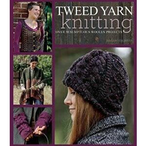 Tweed Yarn Knitting: Over 50 Sumptuous Woolen Projects, Paperback - Landlust Magazine imagine