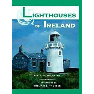 Lighthouses of Ireland, Hardcover - Kevin M. McCarthy imagine