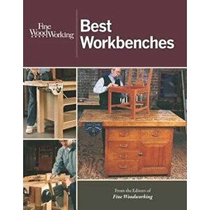Fine Woodworking Best Workbenches, Paperback - Editors of Fine Woodworking imagine