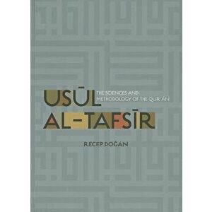 Usul Al-Tafsir: The Sciences and Methodology of the Qur'an, Paperback - Recep Dogan imagine