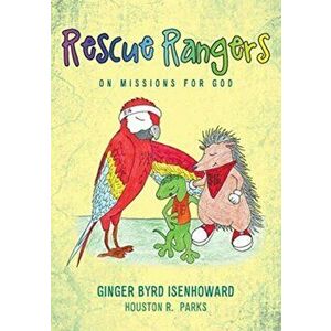 Rescue Rangers: On Missions for God, Paperback - Ginger Byrd Isenhoward imagine