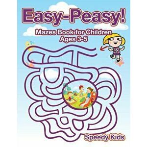 Easy-Peasy! Mazes Book for Children Ages 3-5, Paperback - Speedy Kids imagine