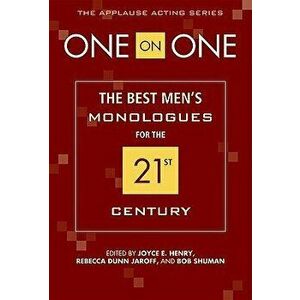 One on One: The Best Men's Monologues for the 21st Century, Paperback - Joyce Henry imagine