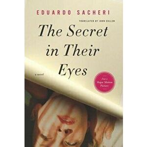 The Secret in Their Eyes, Paperback - Eduardo Sacheri imagine