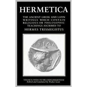 Hermetica: Volume Two, Paperback - Walter Scott imagine