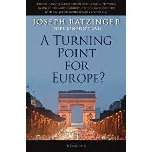 A Turning Point for Europe?: The Church in the Modern World: Assessment and Forecast, Paperback - Joseph Cardinal Ratzinger imagine