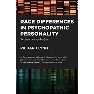 Race Differences in Psychopathic Personality: An Evolutionary Analysis, Paperback - Richard Lynn imagine