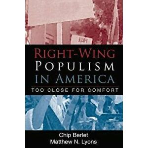 Right-Wing Populism in America: Too Close for Comfort, Paperback - Chip Berlet imagine