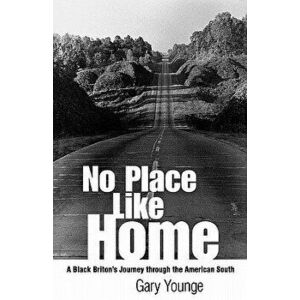 No Place Like Home: A Black Briton's Journey Through the American South, Paperback - Gary Younge imagine