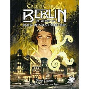 Berlin: The Wicked City: Unveiling the Mythos in Weimar Berlin, Hardcover - David Larkins imagine