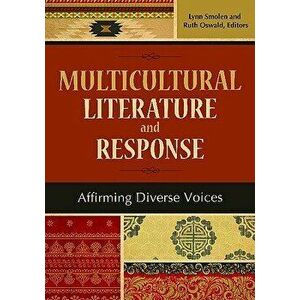 Multicultural Literature and Response: Affirming Diverse Voices, Paperback - Lynn Atkinson Smolen imagine