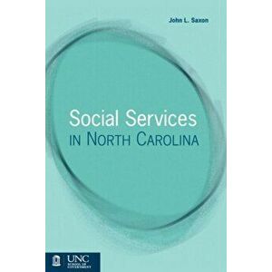 Social Services in North Carolina, Paperback - John L. Saxon imagine