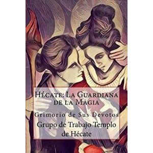 Hcate: La Guardiana de la Magia, Paperback - Templo de Hecate imagine