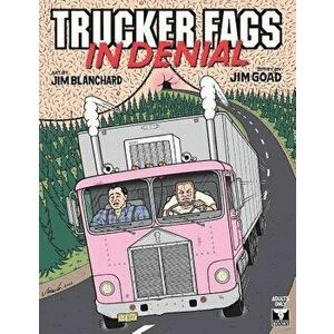 Trucker Fags In Denial, Paperback - Jim Blanchard imagine