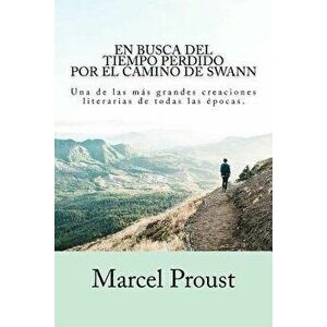 En Busca del Tiempo Perdido - Por el Camino de Swann, Paperback - Marcel Proust imagine