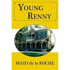 Young Renny, Paperback - Mazo de la Roche imagine