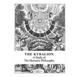The Kybalion: A Study of the Hermetic Philosophy, Paperback - Three Initiates imagine
