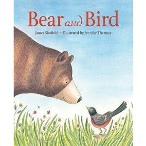 Bear and Bird, Hardcover - James Skofield imagine