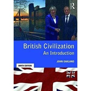 British Civilization: An Introduction, Paperback - John Oakland imagine