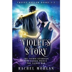 Violet's Story (Creepy Hollow Books 1, 2 & 3), Paperback - Rachel Morgan imagine